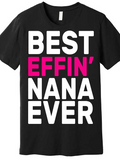 Men's T-Shirt Best Effin Nana Ever Bold Statement White Lettering Shirt