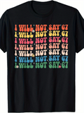 Men's T-Shirt I Will Not Say With Retro Colorful Block Letters Pattern Text