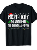 Men's T-Shirt Most Likely To Watch All The Christmas Movies Holiday Lights And Holly Leaves Festive T Shirt