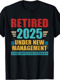 Men's T-Shirt Retired 2025 Under New Management See Wife For Details Bold Vintage Pattern Typography Shirt