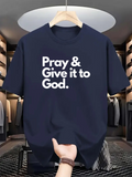 Men's T-Shirt Pray And Give It To God Simple Bold Lettering T Shirt