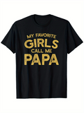 Men's T-Shirt My Favorite Girls Call Me Papa Vintage Yellow Bold Letters Typography T Shirt