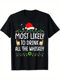 Men's T-Shirt Most Likely To Drink All The Whiskey Festive Santa Hat With Christmas Lights And Whiskey Glasses T Shirt