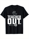 Men's T-Shirt Teacher Out Raised Hand With Dropped Microphone T Shirt