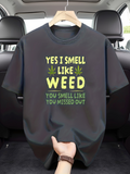 Men's T-Shirt Yes I Smell Like Weed Green Leaves With Typography Black T Shirt