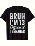 Men's T-Shirt Bruh Im Thirteen Official Teenager Urban Black Cotton T Shirt