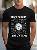Men's T-Shirt Dont Worry I Have A Plan Sketches Of Math And Science Symbols With Dice