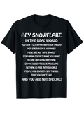 Men's T-Shirt Hey Snowflake Real World Quotes Bold White Lettering T Shirt