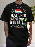 Men's T-Shirt Most Likely To Hit Santa With A Golf Ball Festive Lights Candy Canes Santa Hat Black Tee