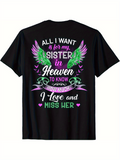 Men's T-Shirt All I Want Is For My Sister In Heaven To Know How Much I Love And Miss Her With Vibrant Angel Wings Surrounded By Colorful Accents T Shirt