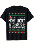 Men's T-Shirt Most Likely To Go To The Gym On Christmas Festive Snowflakes Santa Hat Christmas Tree Gingerbread Star TShirt