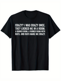 Men's T-Shirt Crazy I Was Crazy Once Locked Me In Rubber Room With Rats