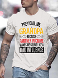 Men's T-Shirt They Call Me Grandpa Because Partner In Crime Makes Me Sound Like A Bad Influence Typography Statement Tee