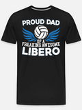 Men's T-Shirt Proud Dad Of A Freaking Awesome Libero With Blue Graphic Volleyball