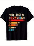 Men's T-Shirt Why I Lose At Bowling Funny Colorful Graph With Percentage Numbers Bowling