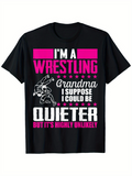 Men's T-Shirt Im A Wrestling Grandma I Suppose I Could Be Quieter But Its Highly Unlikely Vintage Styled Bold Graphic Grandma