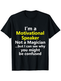 Men's T-Shirt Motivational Speaker Not A Magician Bold White Yellow Lettering Statement