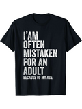 Men's T-Shirt I Am Often Mistaken For An Adult Because Of My Age Bold Text Statement T Shirt