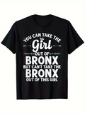 Men's T-Shirt You Can Take The Girl Out Of Bronx With Bold White Urban Lettering