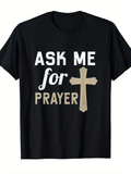Men's T-Shirt Ask Me For Prayer Vintage Cross Surrounded By Inspirational Text