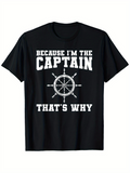 Men's T-Shirt Because Im The Captain Thats Why Vintage Nautical Ship Wheel Print Captain
