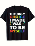 Men's T-Shirt The Only Choice I Made Was To Be Myself Rainbow Lettering With Gender Symbols Black T Shirt