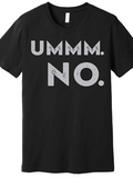 Men's T-Shirt Ummm No Bold White Letters On Minimalist Statement Shirt