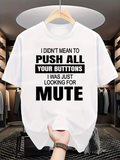 Men's T-Shirt Muted Humor Statement With Bold Letters On Classic White Shirt