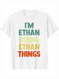 Men's T-Shirt Im Ethan Doing Ethan Things Multicolor Bold Lettering White T Shirt