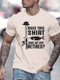 Men's T-Shirt Does This Shirt Make Me Look Retired With Fishing Rod And Jumping Fish