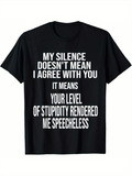 Men's T-Shirt My Silence Does Not Mean Agree With You Rendered Me Speechless T Shirt