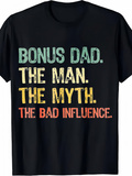 Men's T-Shirt Bonus Dad The Man The Myth The Bad Influence With Retro Vintage Lettering Design