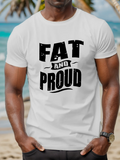 Men's T-Shirt Fat And Proud Bold Statement Summer Beach T Shirt Graphic
