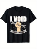 Men's T-Shirt I Void Warranties Powerful Hand Holding The Heavy Wrench