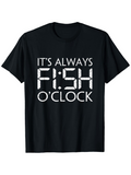 Men's T-Shirt Its Always Fish Oclock Digital Style Letters Summer T Shirt