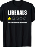 Men's T-Shirt Liberals One Star Very Bad Would Not Recommend Under Rating Graphic