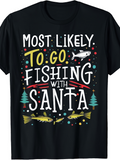 Men's T-Shirt Most Likely To Go Fishing With Santa Surrounded By Colorful Holiday Lights And Fish