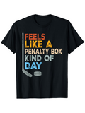 Men's T-Shirt Feels Like A Penalty Box Kind Of Day With Hockey Stick And Puck On Black T Shirt