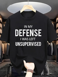 Men's T-Shirt In My Defense I Was Left Unsupervised Modern Minimal Black T Shirt