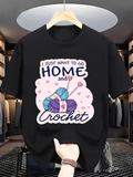 Men's T-Shirt I Just Want To Go Home And Crochet Pink Hearts With Yarn Balls Crochet Hook