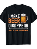 Men's T-Shirt I Make Beer Disappear With Frosty Mug And Playful Superpower Typography