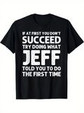 Men's T-Shirt If At First You Dont Succeed Bold White Letters With Large Centered Word Jeff T Shirt
