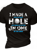 Men's T-Shirt I Made A Hole In One Golf Ball With Putter And Fun Typography
