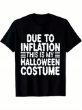 Men's T-Shirt Due To Inflation This Is My Halloween Costume Bold White Text Tee