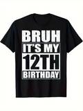 Men's T-Shirt Bruh Its My Birthday Graphic Print With Large Bold White Letters T Shirt