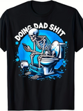 Men's T-Shirt Doing Dad Shit Humorous Skeleton Sitting On Toilet With Phone