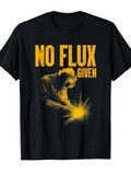 Men's T-Shirt No Flux Given Yellow Welding Sparks Worker