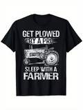 Men's T-Shirt Get Plowed By A Pro Sleep With A Farmer Hand Drawn Vintage Tractor
