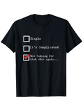 Men's T-Shirt Single Its Complicated Not Falling For This Again Black Checkboxes T Shirt