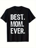 Men's T-Shirt Best Mom Ever Large Bold Distressed White Letters On Cotton T Shirt